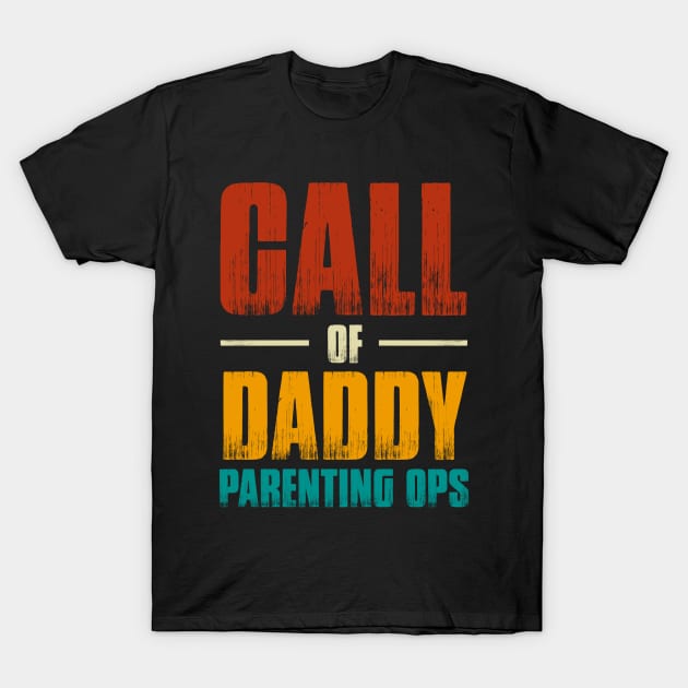 Call of Daddy Parenting Ops T-Shirt by Ghost Of A Chance 